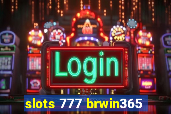 slots 777 brwin365